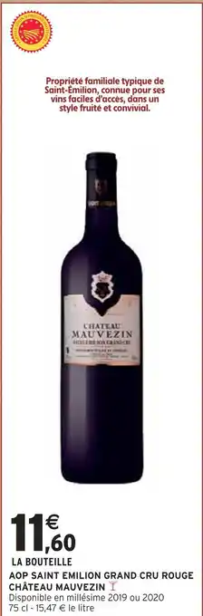 Intermarché Contact CHÂTEAU MAUVEZIN AOP Saint Emilion Grand Cru Rouge offre