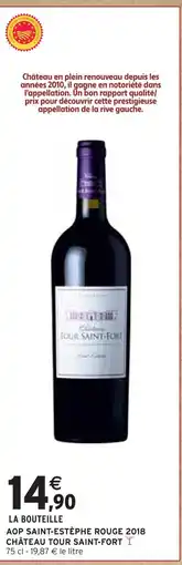 Intermarché Contact CHÂTEAU TOUR SAINT-FORT AOP Saint-Estèphe Rouge 2018 Château Tour Saint-Fort offre