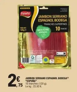 E.Leclerc Jambon serrano espagnol bodega espuña offre