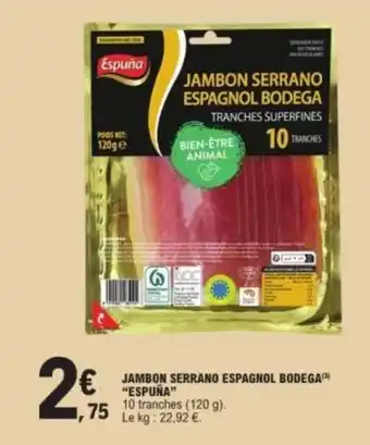 E.Leclerc Jambon serrano espagnol bodega espuña offre