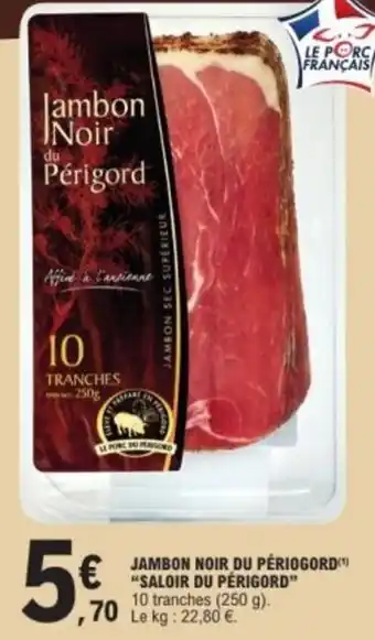 E.Leclerc Jambon noir du périogord saloir du périgord offre