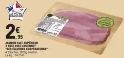 E.Leclerc Jambon cuit supérieur 3 noix avec couenne les éleveurs coopérateurs offre