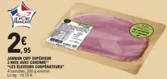 E.Leclerc Jambon cuit supérieur 3 noix avec couenne les éleveurs coopérateurs offre