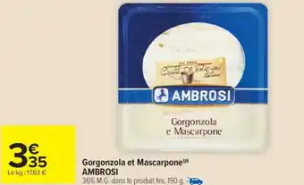Carrefour Market Gorgonzola et mascarpone ambrosi offre
