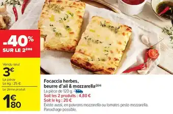 Carrefour Market Focaccia herbes, beurre d'ail & mozzarella offre