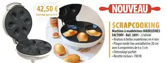 Cuisine Plaisir SCRAPCOOKING Machine à madeleines madeleines factory offre