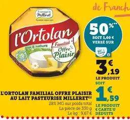 Super U Milleret L'Ortolan Familial Offre Plaisir au lait pasteurisé offre