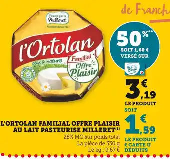 Super U Milleret L'Ortolan Familial Offre Plaisir au lait pasteurisé offre