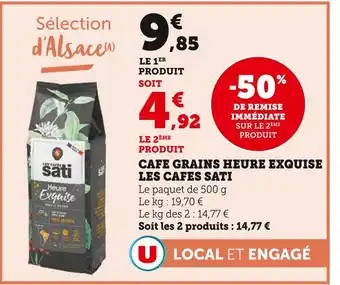Super U Les Cafés LES CAFES SATI Café Grains Heure Exquise offre