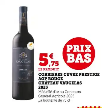 Super U CHÂTEAU VAUGELAS Corbières Cuvée Prestige AOP Rouge 2023 offre