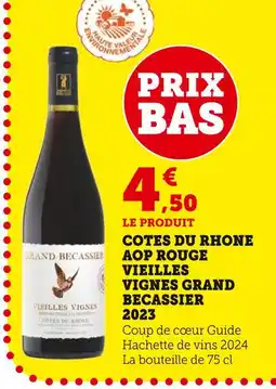 Super U Grand Becassier Cotes du Rhone AOP Rouge Vieilles Vignes 2023 offre