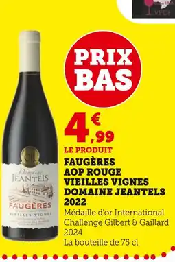 Super U Domaine Jeantels Faugères AOP Rouge Vieilles Vignes 2022 offre