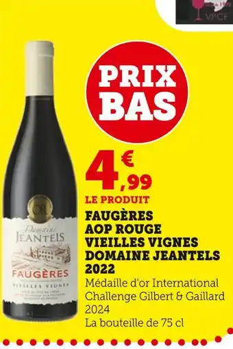 Super U Domaine Jeantels Faugères AOP Rouge Vieilles Vignes 2022 offre