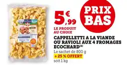 Super U ECOCHARD Cappelletti à la viande offre