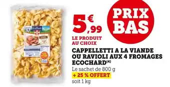 Super U ECOCHARD Cappelletti à la viande offre