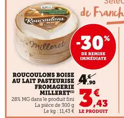 Super U Milleret Roucoulons Boisé au lait pasteurisé offre