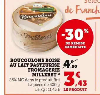 Super U Milleret Roucoulons Boisé au lait pasteurisé offre