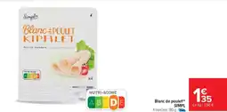 Carrefour Market Blanc de poulet simpl offre