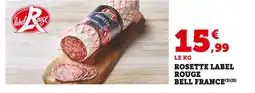 Super U BELL FRANCE Rosette Label Rouge offre