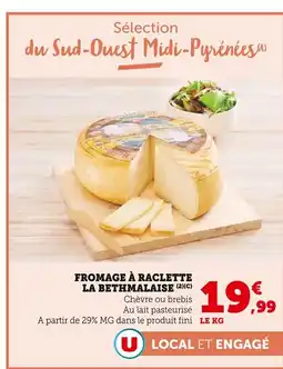 Super U La Bethmalaise Fromage à raclette offre