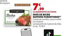 Super U SAVEURS FORESTIERES Pavé de Biche offre