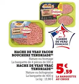 Super U Tendriade Haché de veau façon bouchère offre