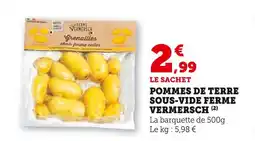 Super U FERME VERMERSCH Pommes de terre sous-vide offre