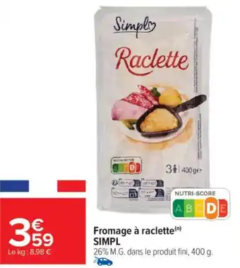 Carrefour Market Fromage à raclette simpl offre