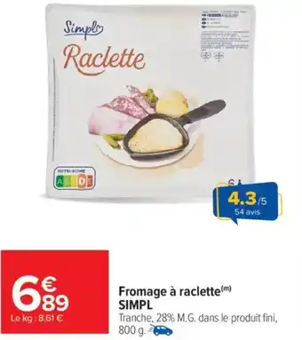 Carrefour Market Fromage à raclette simpl offre