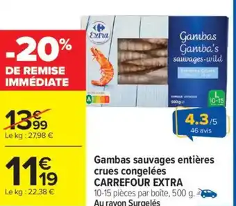 Carrefour Market Gambas sauvages entières crues congelées carrefour extra offre