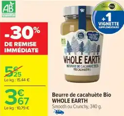Carrefour Market Beurre de cacahuète bio whole earth offre