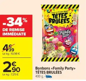 Carrefour Market Bonbons family party têtes brulées offre