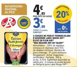 E.Leclerc Express 2 cuisses de poulet fermier blanc d'auvergne label rouge igp élevé en plein air nos régions ont du talent offre