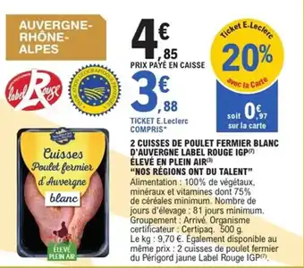 E.Leclerc Express 2 cuisses de poulet fermier blanc d'auvergne label rouge igp élevé en plein air nos régions ont du talent offre