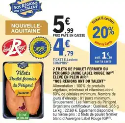 E.Leclerc Express 2 filets de poulet fermier du périgord jaune label rouge igp élevé en plein air nos régions ont du talent offre