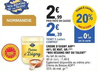 E.Leclerc Express Creme d'isigny aop 40% de mat. gr. nos régions ont du talent offre