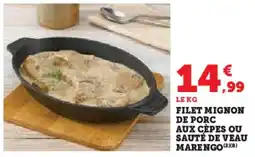 U Express Filet mignon de porc aux cèpes ou sauté de veau marengo offre