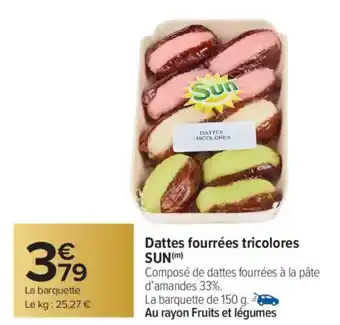 Carrefour Market Dattes fourrées tricolores sun offre