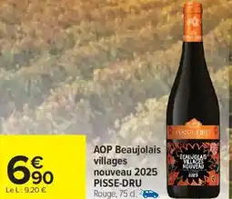 Carrefour Market Aop beaujolais villages nouveau 2025 pisse-dru offre
