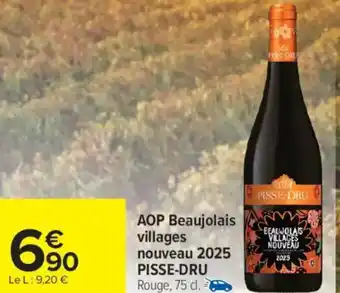 Carrefour Market Aop beaujolais villages nouveau 2025 pisse-dru offre