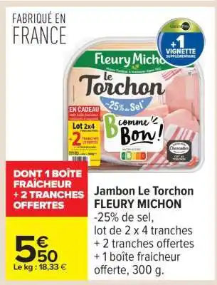 Carrefour Jambon Le Torchon Fleury Michon offre