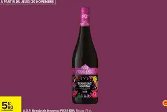 Carrefour A.O.P. Beaujolais Nouveau PISSE-DRU Rouge 75 cl offre