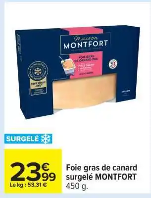 Carrefour Foie gras de canard surgelé MONTFORT offre