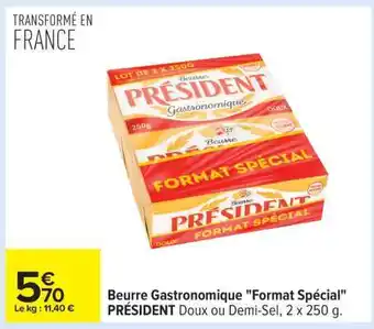 Carrefour Beurre gastronomique Format Spécial PRÉSIDENT offre