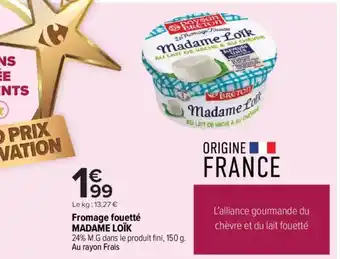 Carrefour Market fromage fouetté madame loïk offre