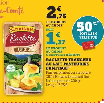 Bi1 Raclette tranchee au lait pasteurise ermitage offre