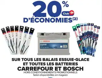 Carrefour Market SUR TOUS LES BALAIS ESSUIE-GLACE ET TOUTES LES BATTERIES CARREFOUR ET BOSCH offre