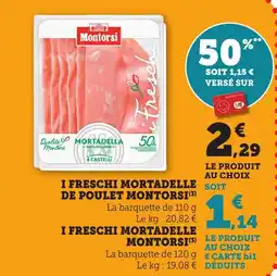 Bi1 I freschi mortadelle soit de poulet montorsi offre