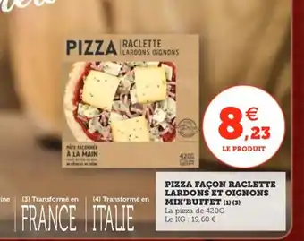 Utile MIX'BUFFET Pizza façon raclette lardons et oignons offre