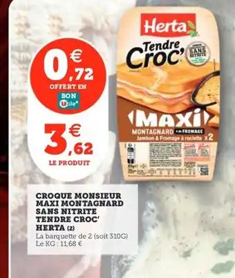 Utile HERTA Croque monsieur maxi montagnard sans nitrite tendre croc offre